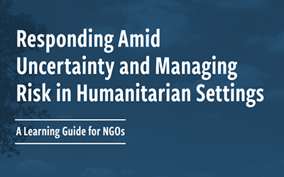 Responding Amid Uncertainty and Managing Risk in Humanitarian Settings – A Learning Guide